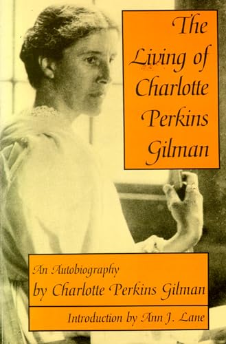 The Living of Charlotte Perkins Gilman: An Autobiography (Paper) von University of Wisconsin Press