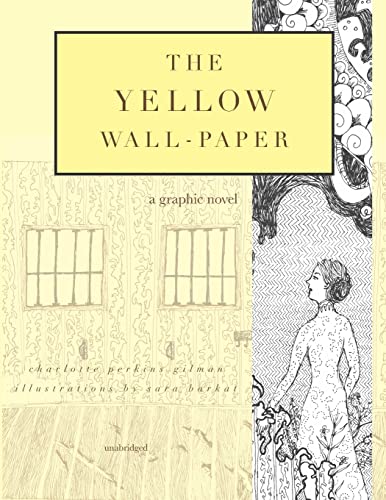 The Yellow Wall-Paper: A Graphic Novel: Unabridged The Yellow Wall-Paper: A Graphic Novel: Unabridged von T. S. Poetry Press