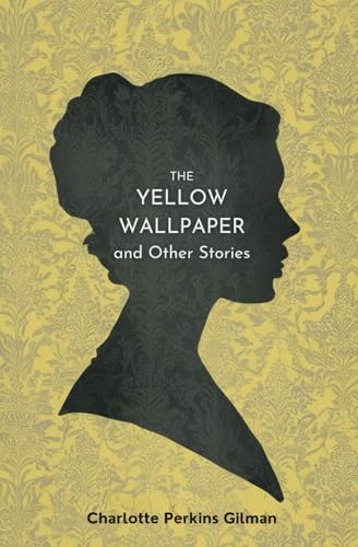 The Yellow Wallpaper and Other Stories The Yellow Wallpaper and Other Stories von Independently published