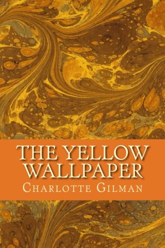 The Yellow Wallpaper The Yellow Wallpaper