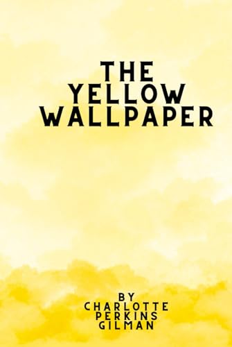 The Yellow Wallpaper The Yellow Wallpaper von Independently published
