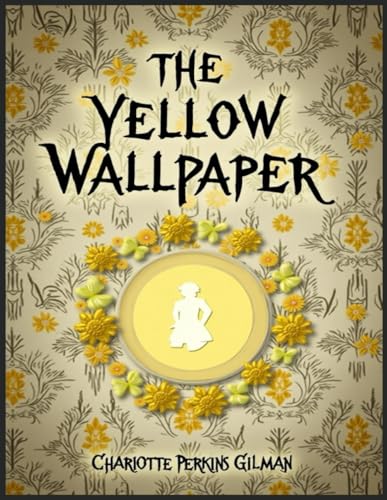 The Yellow Wallpaper The Yellow Wallpaper von Independently published