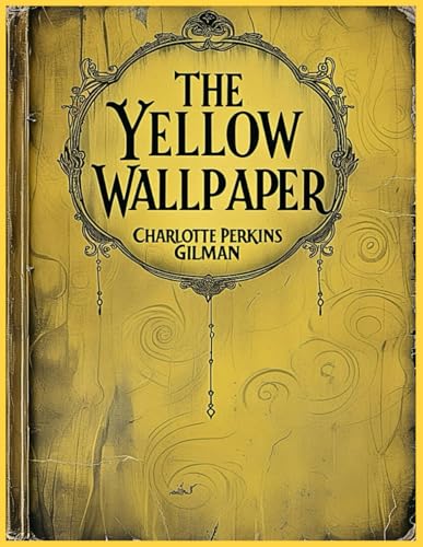 The Yellow Wallpaper The Yellow Wallpaper von Independently published