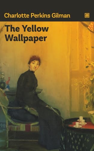 The Yellow Wallpaper: State of mental and physical health of women told through horror fiction. The Yellow Wallpaper: State of mental and physical health of women told through horror fiction. von Independently published