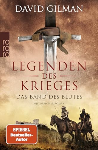 Legenden des Krieges: Das Band des Blutes: Historischer Roman | Der neue Band der Bestsellerserie von Rowohlt Taschenbuch