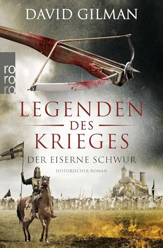 Legenden des Krieges: Der eiserne Schwur: Historischer Roman