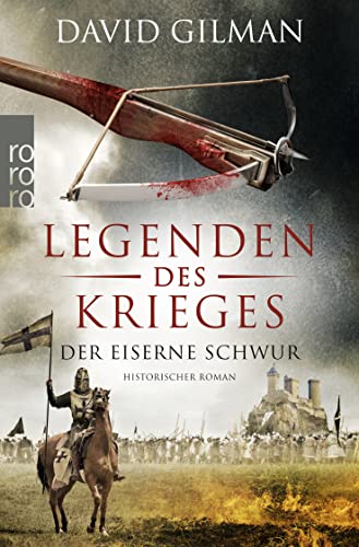 Legenden des Krieges: Der eiserne Schwur: Historischer Roman