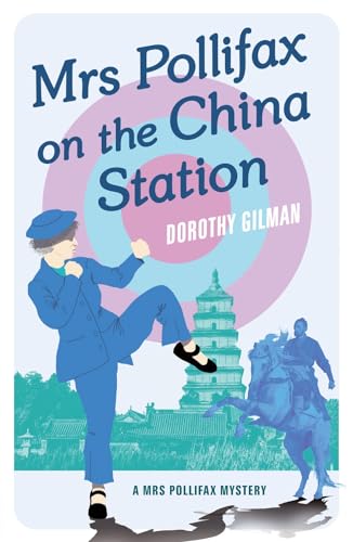 Mrs Pollifax on the China Station (A Mrs Pollifax Mystery, Band 6)
