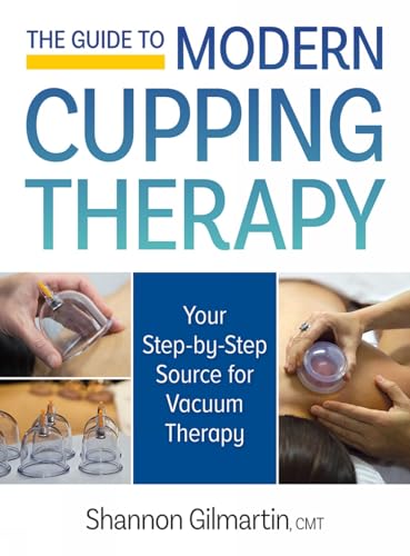 The Guide to Modern Cupping Therapy: Your Step-by-step Source for Vacuum Therapy