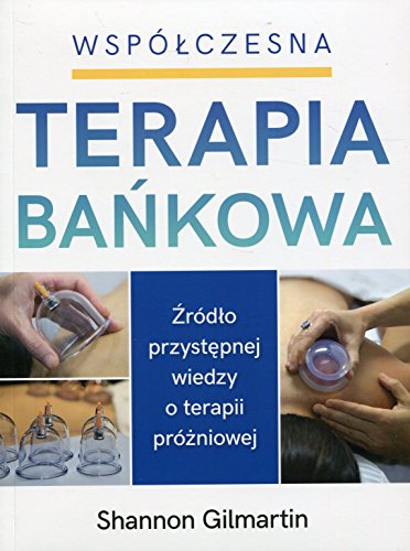 Wspolczesna terapia bankowa: Źródło przystępnej wiedzy o terapii próżniowej von Purana