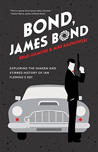 Bond, James Bond: Exploring the Shaken and Stirred History of Ian Fleming’s 007 von MANGO