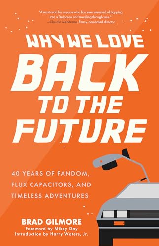 Why We Love Back to the Future: 40 Years of Fandom, Flux Capacitors, and Timeless Adventures von Mango