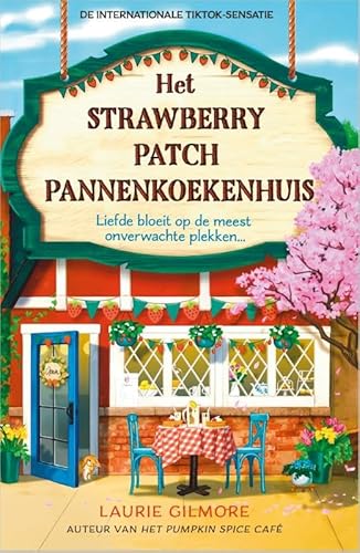Het Strawberry Patch Pannenkoekenhuis: Liefde bloeit op de meest onverwachte plekken... (Dream Harbor, 4) von HarperCollins