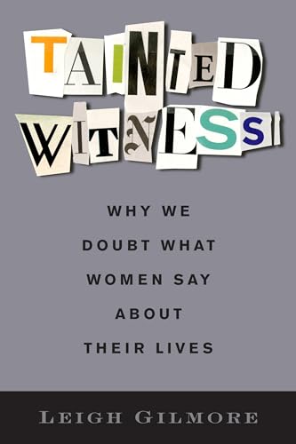 Tainted Witness: Why We Doubt What Women Say About Their Lives (Gender and Culture) von Columbia University Press