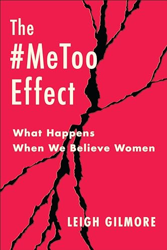 The #Metoo Effect: What Happens When We Believe Women (Gender and Culture)