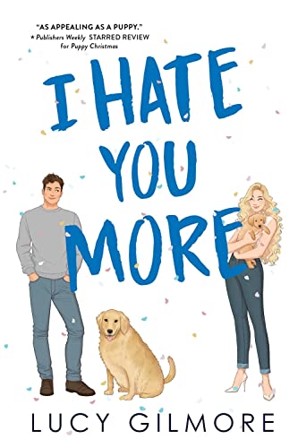 I Hate You More: An effortlessly charming enemies-to-lovers rom-com