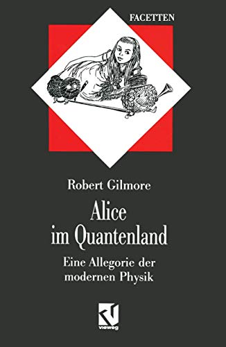 Alice im Quantenland (Facetten) von Vieweg+Teubner Verlag