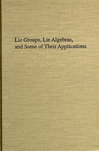 Lie Groups, Lie Algebras, and Some of Their Applications