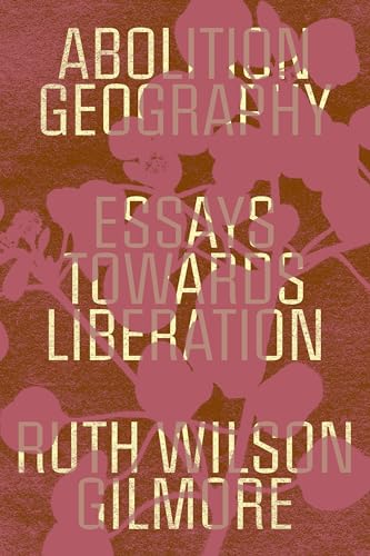 Abolition Geography: Essays Towards Liberation von Verso Books