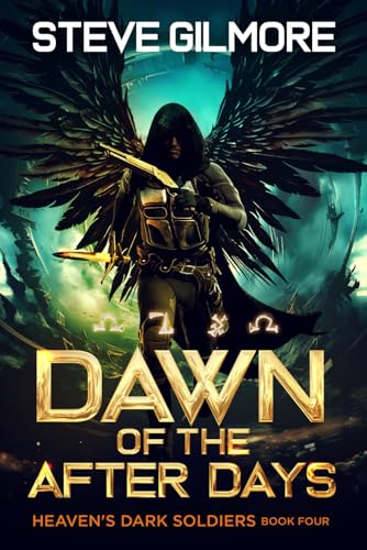 Dawn of the After Days: An Urban Fantasy Adventure (Heaven's Dark Soldiers, Band 4) von Independently published