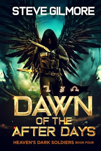 Dawn of the After Days: An Urban Fantasy Adventure (Heaven's Dark Soldiers, Band 4) von Independently published