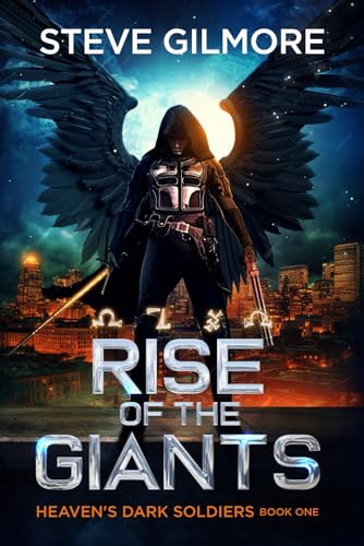 Rise of the Giants: An Urban Fantasy Adventure (Heaven's Dark Soldiers, Band 1)