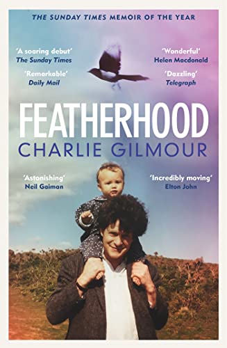 Featherhood: 'The best piece of nature writing since H is for Hawk, and the most powerful work of biography I have read in years' Neil Gaiman von Weidenfeld & Nicolson