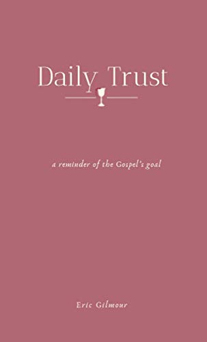 Daily Trust: A Reminder of the Gospel’s Goal von Independently published