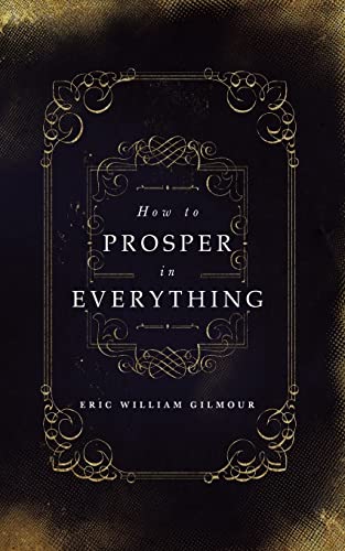 How to Prosper in Everything How to Prosper in Everything