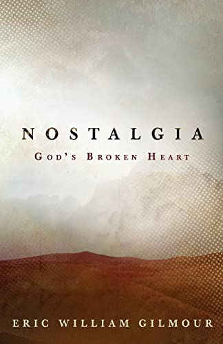 Nostalgia: God's Broken Heart Nostalgia: God's Broken Heart