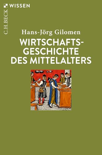 Wirtschaftsgeschichte des Mittelalters (C.H.BECK Wissen) von C.H.Beck