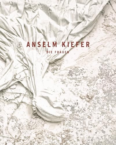Anselm Kiefer: Die Frauen von Prestel Verlag