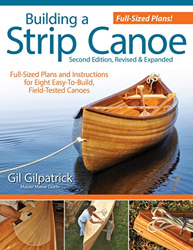 Building a Strip Canoe: Full-Sized Plans and Instructions for Eight Easy-to-Build, Field Tested Canoes