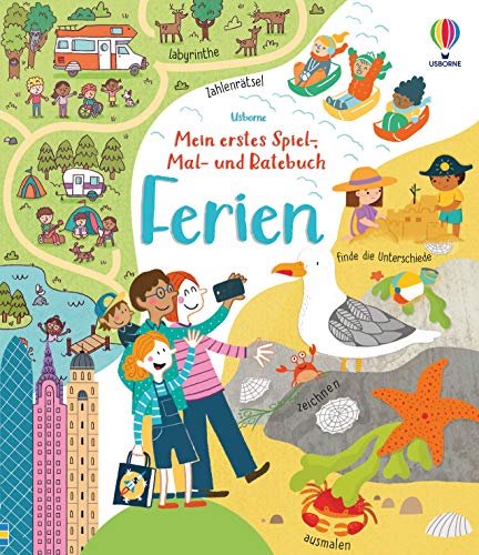 Mein erstes Spiel-, Mal- und Ratebuch: Ferien (Meine ersten Spiel-, Mal- und Ratebücher) von Usborne