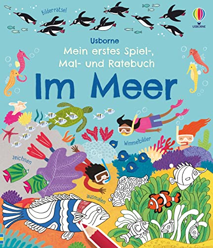 Mein erstes Spiel-, Mal- und Ratebuch: Im Meer (Meine ersten Spiel-, Mal- und Ratebücher) Mein erstes Spiel-, Mal- und Ratebuch: Im Meer (Meine ersten Spiel-, Mal- und Ratebücher)