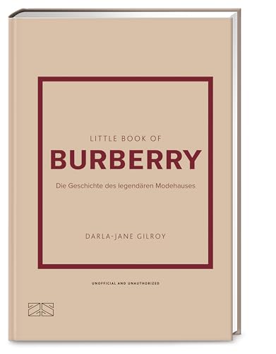 Little Book of Burberry: Die Geschichte des legendären Modehauses (Die kleine Modebibliothek, Band 9) von ZS - ein Verlag der Edel Verlagsgruppe