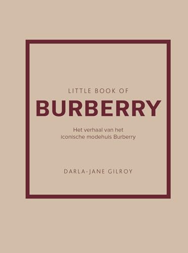 Little book of Burberry: het verhaal van het iconische modehuis Burberry von Kosmos Uitgevers