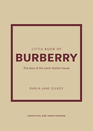 Little Book of Burberry: The Story of the Iconic Fashion House (Little Books of Fashion)