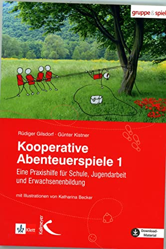 Kooperative Abenteuerspiele 1: Eine Praxishilfe für Schule und Jugendarbeit und Erwachsenenbildung von Kallmeyer'sche Verlags-