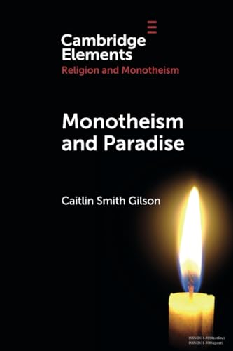 Monotheism & Paradise (Elements in Religion and Monotheism) von Cambridge University Press