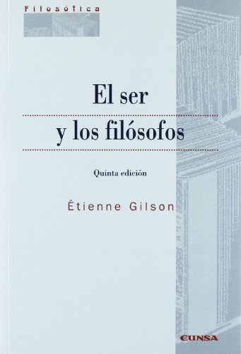 El ser y los filósofos (Colección filosófica) von EUNSA. EDICIONES UNIVERSIDAD DE NAVARRA, S.A.