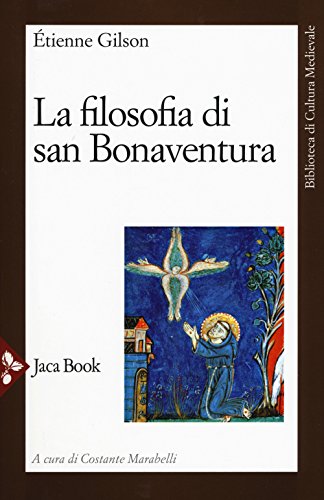 La filosofia di san Bonaventura (Di fronte e attr. Bibl. cult. mediev.) von Jaca Book