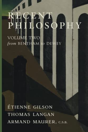 Recent Philosophy: Volume Two—From Bentham to Dewey von Cluny
