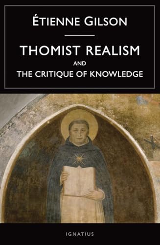 Thomist Realism and the Critique of Knowledge Thomist Realism and the Critique of Knowledge