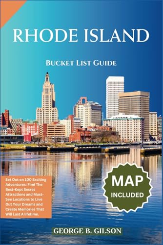 Rhode Island Bucket List Guide: Set Out on 100 Exciting Adventures: Find The Best-Kept Secret Attractions and Must-See Locations to Live Out Your Dreams and Create Memories That Will Last A lifetime. von Independently published