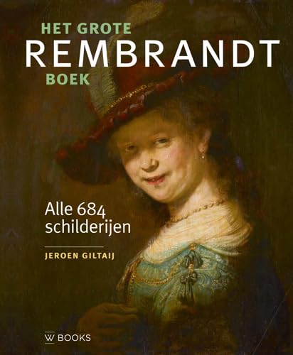 Het grote Rembrandt boek: alle 684 schilderijen von Wbooks