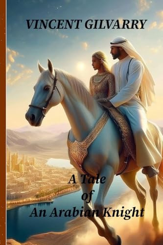 A Tale of An Arabian Knight von Self Publishing