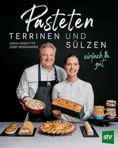 Pasteten, Terrinen und Sülzen: einfach & gut