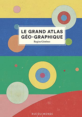 Le grand atlas géo-graphique von RUE DU MONDE
