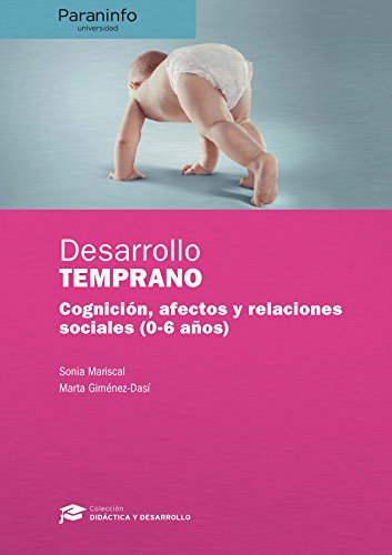 Desarrollo temprano: Cognición, afectos y relaciones sociales (0-6 años) (Educación) von Paraninfo